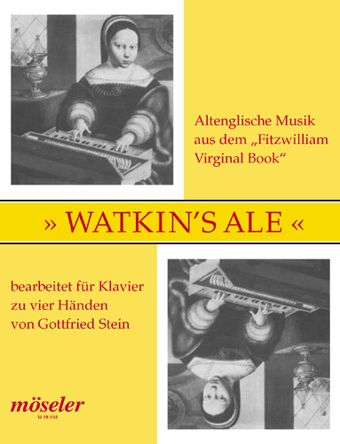 Watkin's Ale Altenglische Musik&nbsp;&nbsp;aus dem Fitzwilliam Virginal Book&nbsp;&nbsp;für Klavier zu 4 Händen
