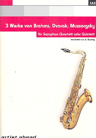 3 Werke von Brahms, Dvorak, Mussorgsky   für 4 Saxophone  Partitur und 6 Stimmen