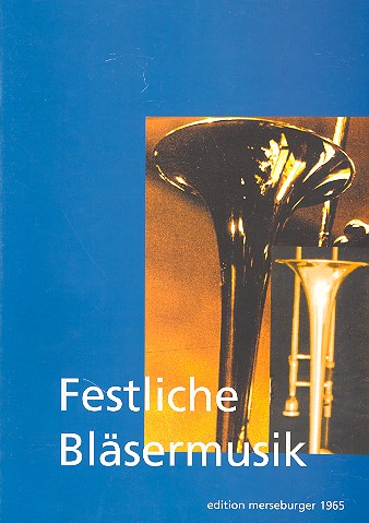 Festliche Bläsermusik für&nbsp;&nbsp;Posaunenchor und Pauken&nbsp;&nbsp;Partitur und Paukenstimme