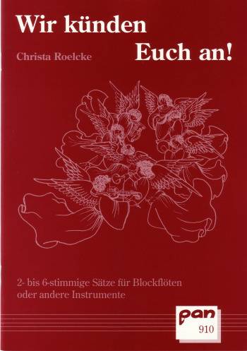 Wir künden euch an 2-6-stg Sätze&nbsp;&nbsp;für Blockflöten oder andere&nbsp;&nbsp;Instrumente