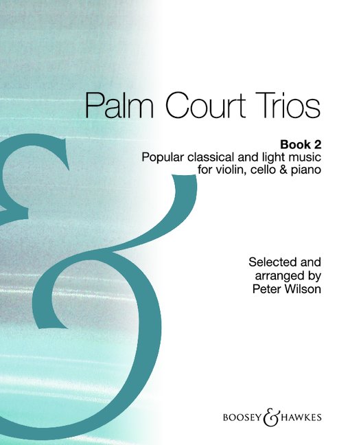 PALM COURT TRIOS VOL.2 POPULAR&nbsp;&nbsp;CLASSICAL AND LIGHT MUSIC FOR&nbsp;&nbsp;VIOLIN, CELLO AND PIANO