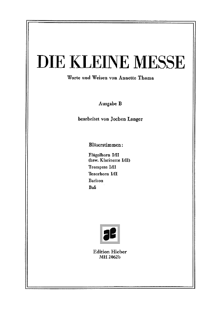 Die kleine Messe Ausgabe B  für Orgel, Bläser, gem Chor  Bläserpartitur