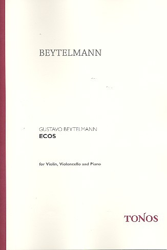 Ecos für Violine, Violoncello&nbsp;&nbsp;und Klavier&nbsp;&nbsp;