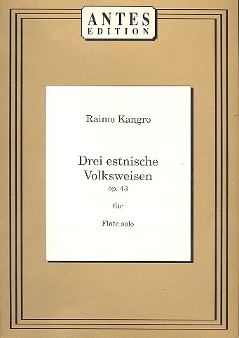 3 estnische Volksweisen op.43  für Flöte  