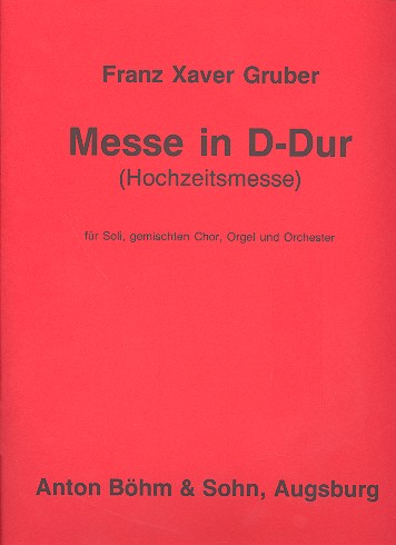 Messe D-Dur  für Soli, Chor Orchester und Orgel  Partitur