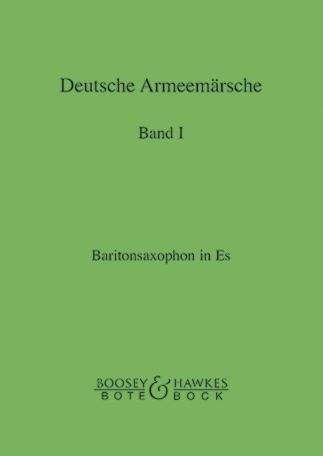 Deutsche Armeemärsche Band 1  Baritonsaxophon in Es  