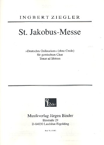 St. Jacobus-Messe Deutsches  Ordinarium für gem Chor a cappella  Singpartitur