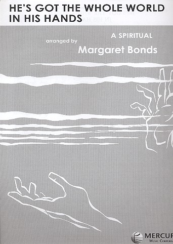 He's got the whole World in his Hand&nbsp;&nbsp;Spiritual for voice and piano&nbsp;&nbsp;