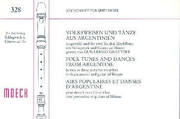 Volksweisen und Tänze aus&nbsp;&nbsp;Argentinien für 3 Blockflöten&nbsp;&nbsp;(SSA, Gitarre, Schlagzeug ad lib.),  Spielpartitur