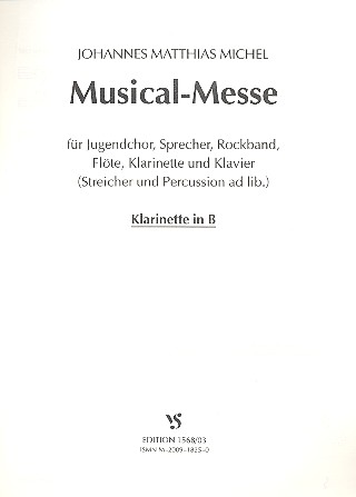 Musical Messe für Jugendchor,&nbsp;&nbsp;Sprecher, Rockband und Instrumente&nbsp;&nbsp;Klarinette in B