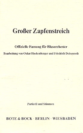 Grosser Zapfenstreich (Offizielle Fassung)&nbsp;&nbsp;für Blasorchester&nbsp;&nbsp;Partitur und Stimmen