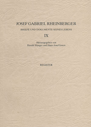 JOSEF GABRIEL RHEINBERGER BRIEFE&nbsp;&nbsp;UND DOKUMENTE SEINES LEBENS BAND 9&nbsp;&nbsp;WANGER, HARALD, ED