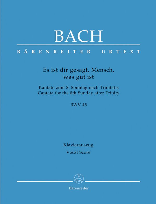 Es ist dir gesagt Mensch was gut ist&nbsp;&nbsp;Kantate Nr.45 BWV45&nbsp;&nbsp;Klavierauszug