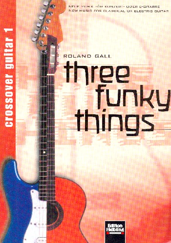 3 funky Things Neue Musik für  Konzert- oder E-Gitarre  