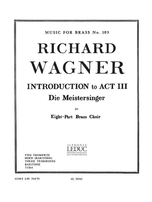 Introduction to Act 3 from 'Die Meistersinger'  for 8-part brass choir  score+parts