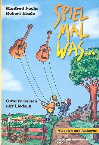 Spiel mal was...   Gitarre lernen mit Liedern   Melodien und Akkorde