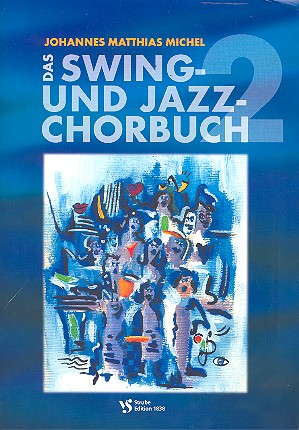 Das Swing- und Jazz-Chorbuch Band 2&nbsp;&nbsp;für gem Chor a cappella&nbsp;&nbsp;Partitur (mit Chorstimmen als Klaviersatz)