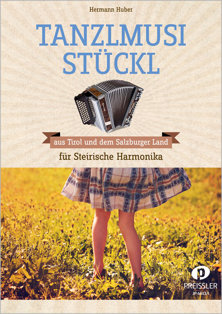 Tanzlmusistückl aus Tirol und dem&nbsp;&nbsp;Salzburger Land für diatonische harmonika&nbsp;&nbsp;