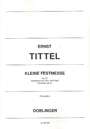 Kleine Festmesse op.37 für gem&nbsp;&nbsp;Chor und Orgel&nbsp;&nbsp;Chorpartitur