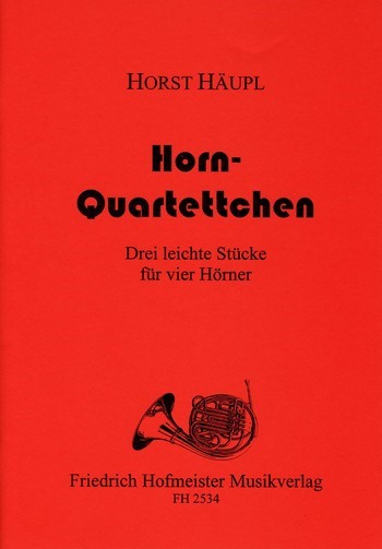 Hornquartettchen für 4 Hörner  Partitur und Stimmen  