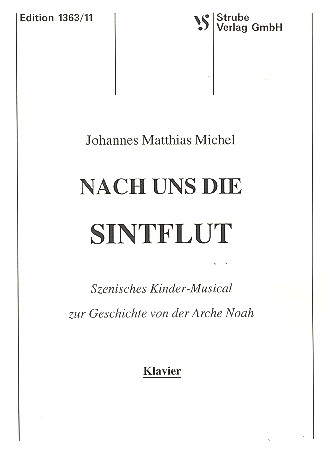 Nach uns die Sintflut Kinderoper&nbsp;&nbsp;zur Geschichte der Arche Noah&nbsp;&nbsp;Klavier