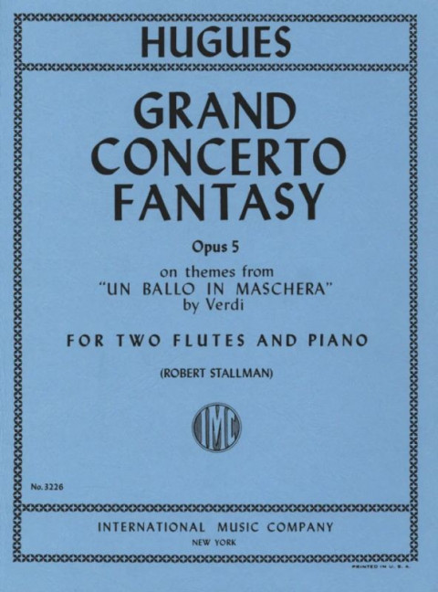 Grand Concerto Fantasy op.5 on themes from Verdi's 'Un ballo in masche  for 2 flutes and piano  STALLMANN, ROBERT, ED.