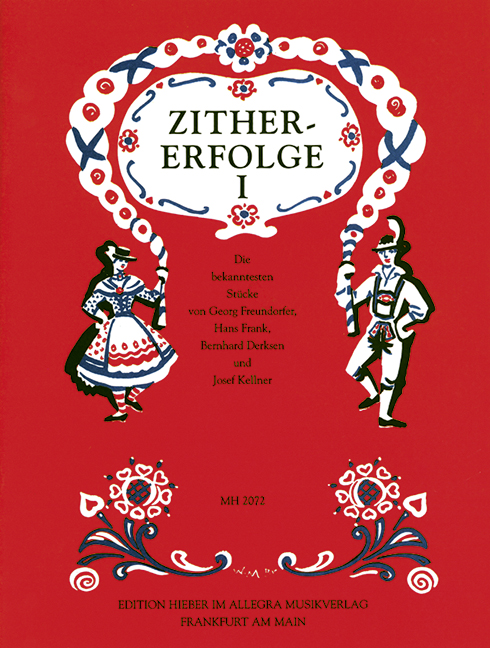 Zither-Erfolge Die bekanntesten Stücke von Georg Freundorfer u.a.  für Zither  