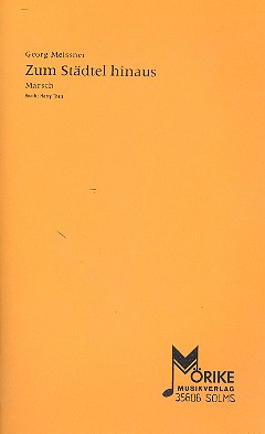 Zum Städtel hinaus:  Marsch für Blasorchester  