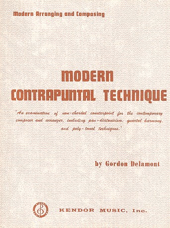 Modern Contrapuntal Technique&nbsp;&nbsp;An examination of non-chordal counterpoint&nbsp;&nbsp;for the contemporary composer and arranger