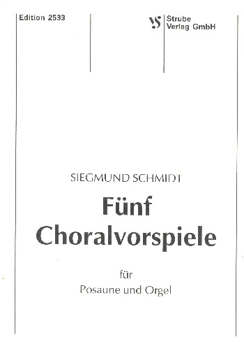 5 Choralvorspiele  für Posaune und Orgel  