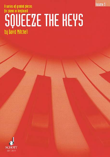 Squeeze the keys Vol.3 - a series of graded pieces&nbsp;&nbsp;for piano or keyboard&nbsp;&nbsp;