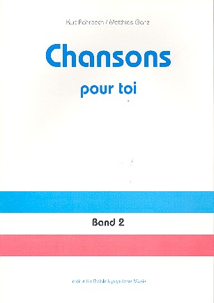 Chansons pour toi Band 2 Materialien  für den Französisch- und  Musikunterricht in den Sekundarstufen