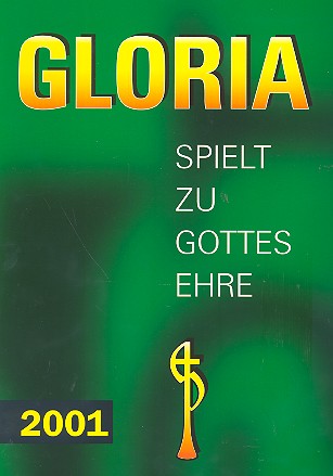 Gloria 2001 &nbsp;&nbsp;Bläserheft für Posaunenchöre&nbsp;&nbsp;Spielpartitur