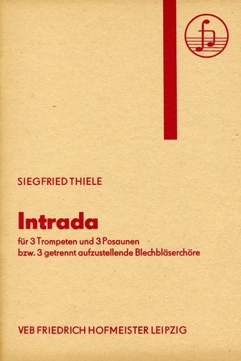Intrada für 3 Trompeten und 3 Posaunen&nbsp;&nbsp;(3 Bläserchöre)&nbsp;&nbsp;Partitur und Stimmen