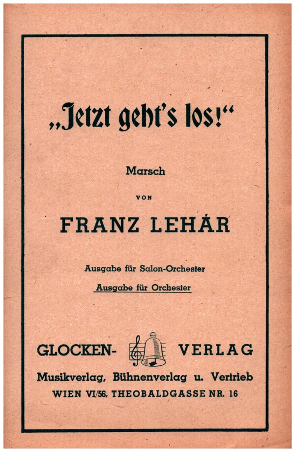 Jetzt geht's los&nbsp;&nbsp;für Orchester&nbsp;&nbsp;Partitur und Stimmen