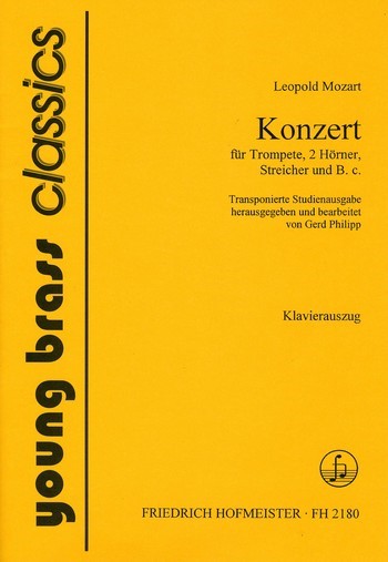 Konzert für Trompete solo, 2 Hörner,  Streicher und Bc für Trompete und Klavier  
