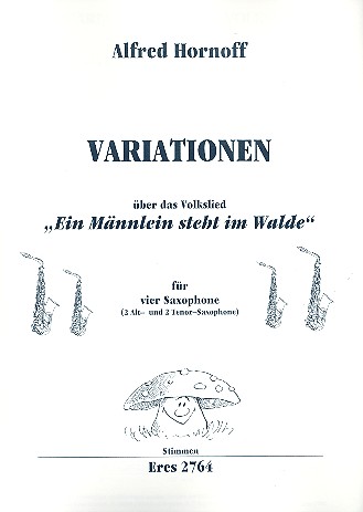 Variationen über Ein Männlein steht  im Walde für 4 Saxophone (AATT)  Stimmen