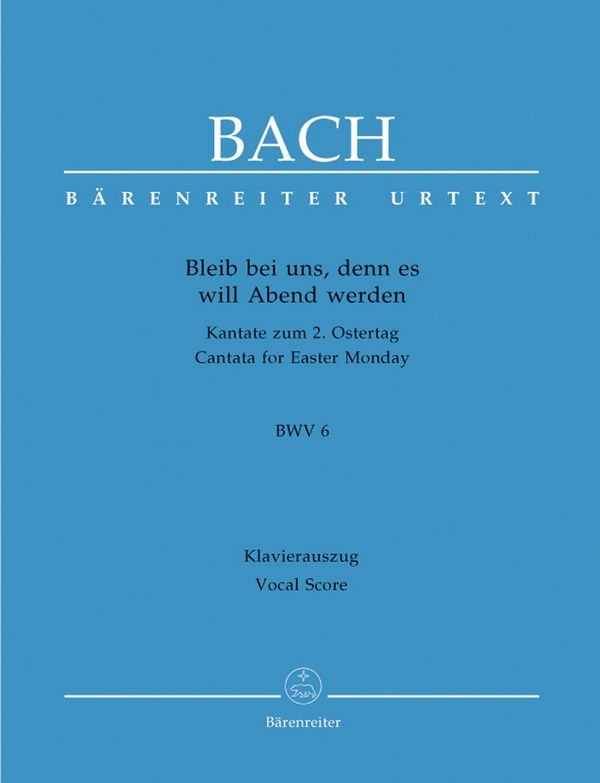 Bleib bei uns, denn es will Abend werden&nbsp;&nbsp;Kantate Nr.6 BWV6&nbsp;&nbsp;Klavierauszug (dt)