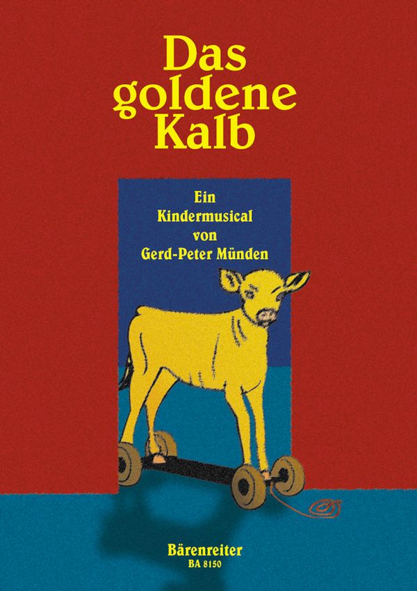 Das goldene Kalb   für 1stg. Chor, Instrumente und Klavier  Partitur mit Klavierauszug