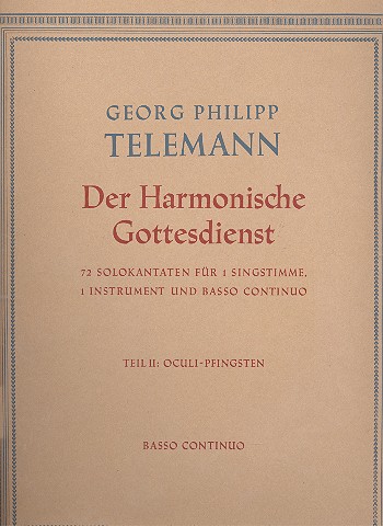 Der harmonische Gottesdienst Band 2&nbsp;&nbsp;72 Solokantaten für eine Singstimme,&nbsp;&nbsp;ein Instrument und Bc,   Bc-Stimme