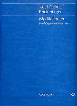 Meditationen op.167&nbsp;&nbsp;für Orgel&nbsp;&nbsp;