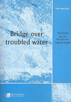 Bridge over troubled Water  for mixed chorus and piano  score