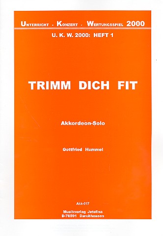 Trimm Dich fit für Akkordeon solo&nbsp;&nbsp;U.K.W.2000 Band 1&nbsp;&nbsp;