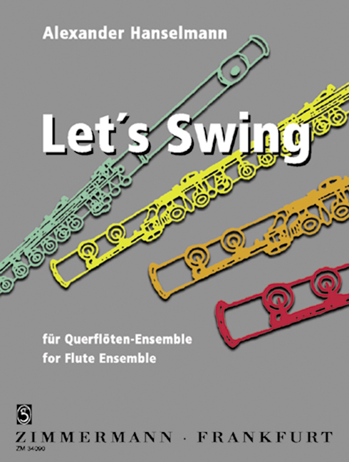 Let's swing für Flötenensemble&nbsp;&nbsp;(Piccolo, 4 Flöten, Altflöte in G, Bassflöte&nbsp;&nbsp;und Klavier ad lib.),    Partitur und  Stimmen