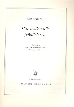 WIR WOLLEN ALLE FROEHLICH SEIN  CHORALPARTITA FUER GEM CHOR, FLOETE,  OBOE UND ORGEL,  PARTITUR