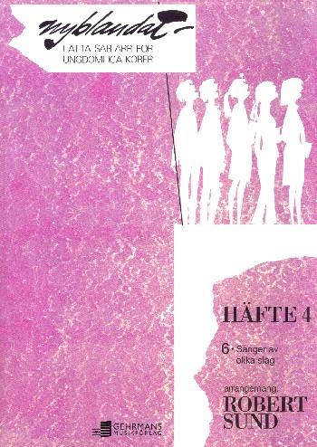 Nyblandat vol.4 Songs for 3-part&nbsp;&nbsp;mixed chorus (SAB) and piano&nbsp;&nbsp;score