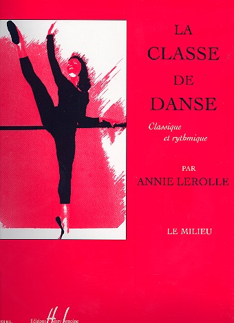 La classe de danse classique&nbsp;&nbsp;et rythmique vol.2 le milieu pour&nbsp;&nbsp;piano