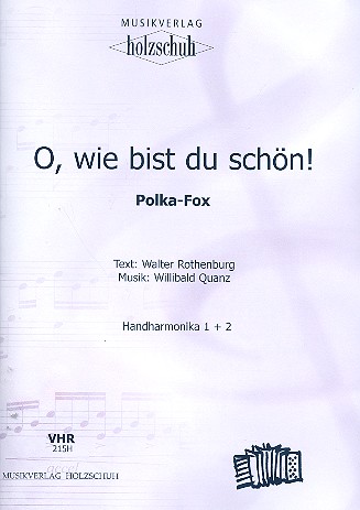 O wie bist du schön Polka-Fox für&nbsp;&nbsp;diatonische Handharmonika (mit 2. Stimme)&nbsp;&nbsp;