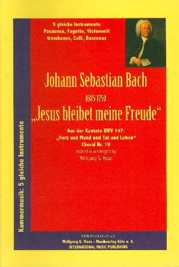 Jesus bleibet meine Freude aus BWV147&nbsp;&nbsp;für 5 gleiche Bassinstrumente&nbsp;&nbsp;(Posaunen, Celli, Fagotte),  Partitur und Stimmen