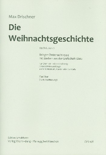 Die Weihnachtsgeschichte  für 1-4 Stimmen (Chor) und Tasteninstrument (Instrumente ad lib)  Orgelauszug (=Partitur) (katholische Textfassung)